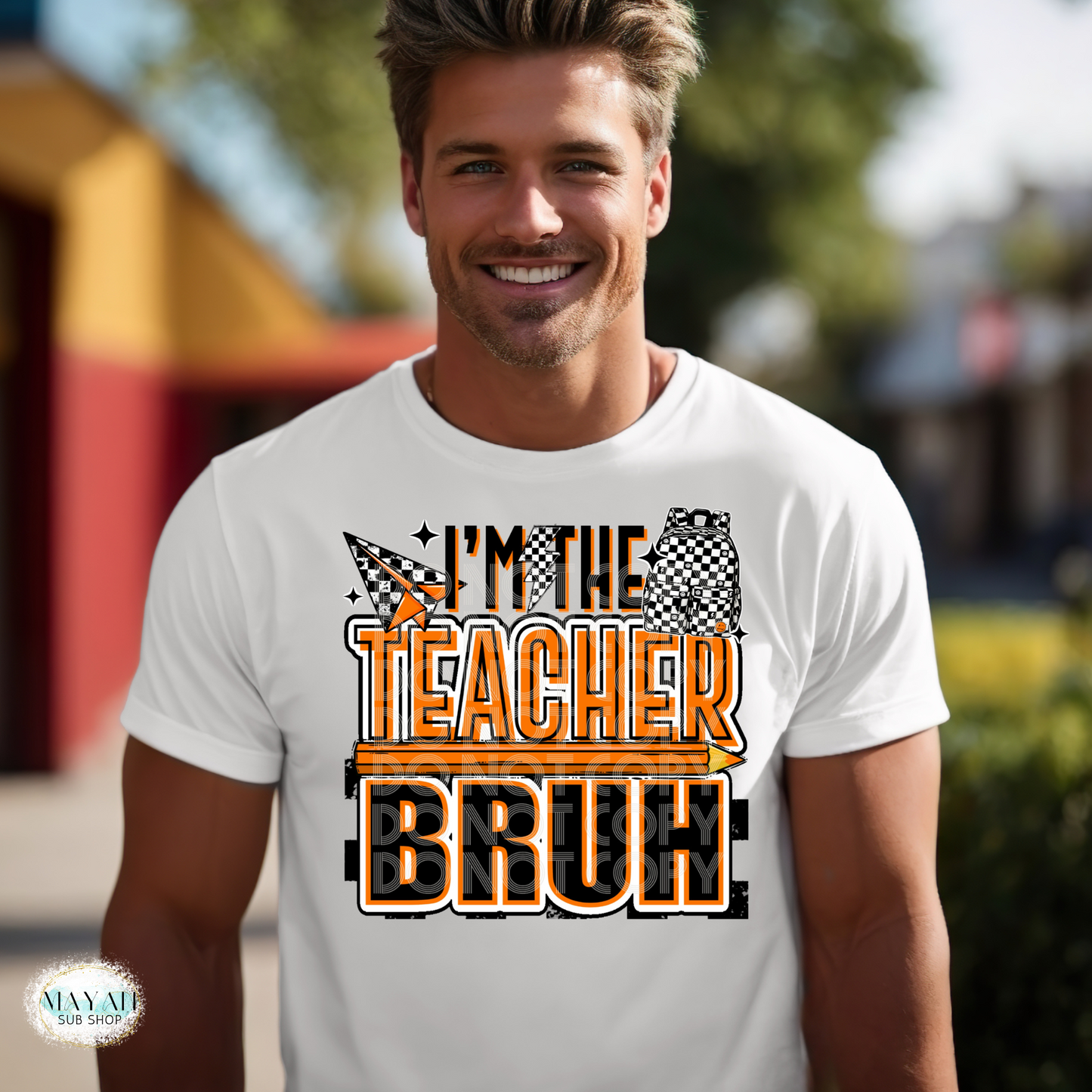 I'm The Teacher Bruh Shirt - Mayan Craft Shop