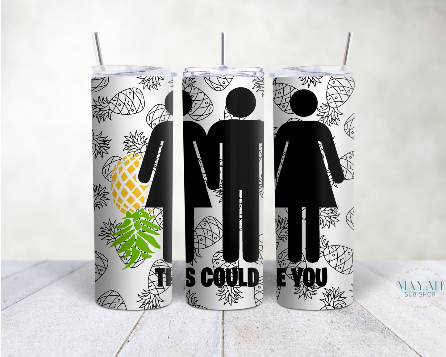 This could be you 20 oz. skinny tumbler. -Mayan Sub Shop