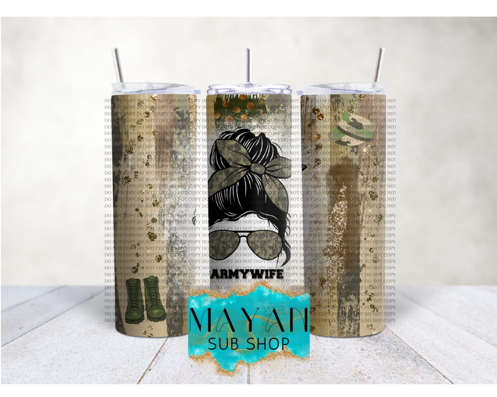 Army Wife 20 oz. skinny tumbler. -Mayan Sub Shop