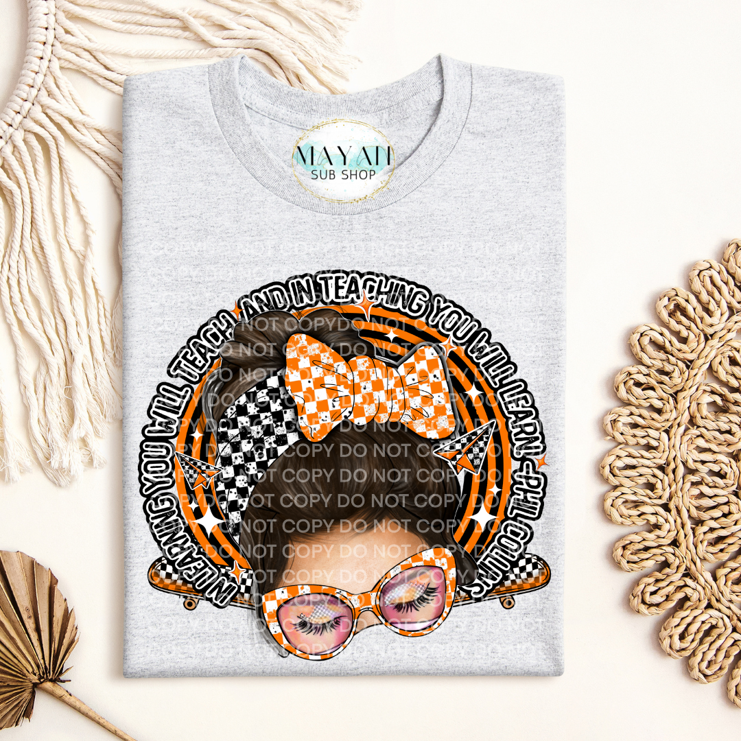 In Learning You Will Teach Shirt - Mayan Craft Shop