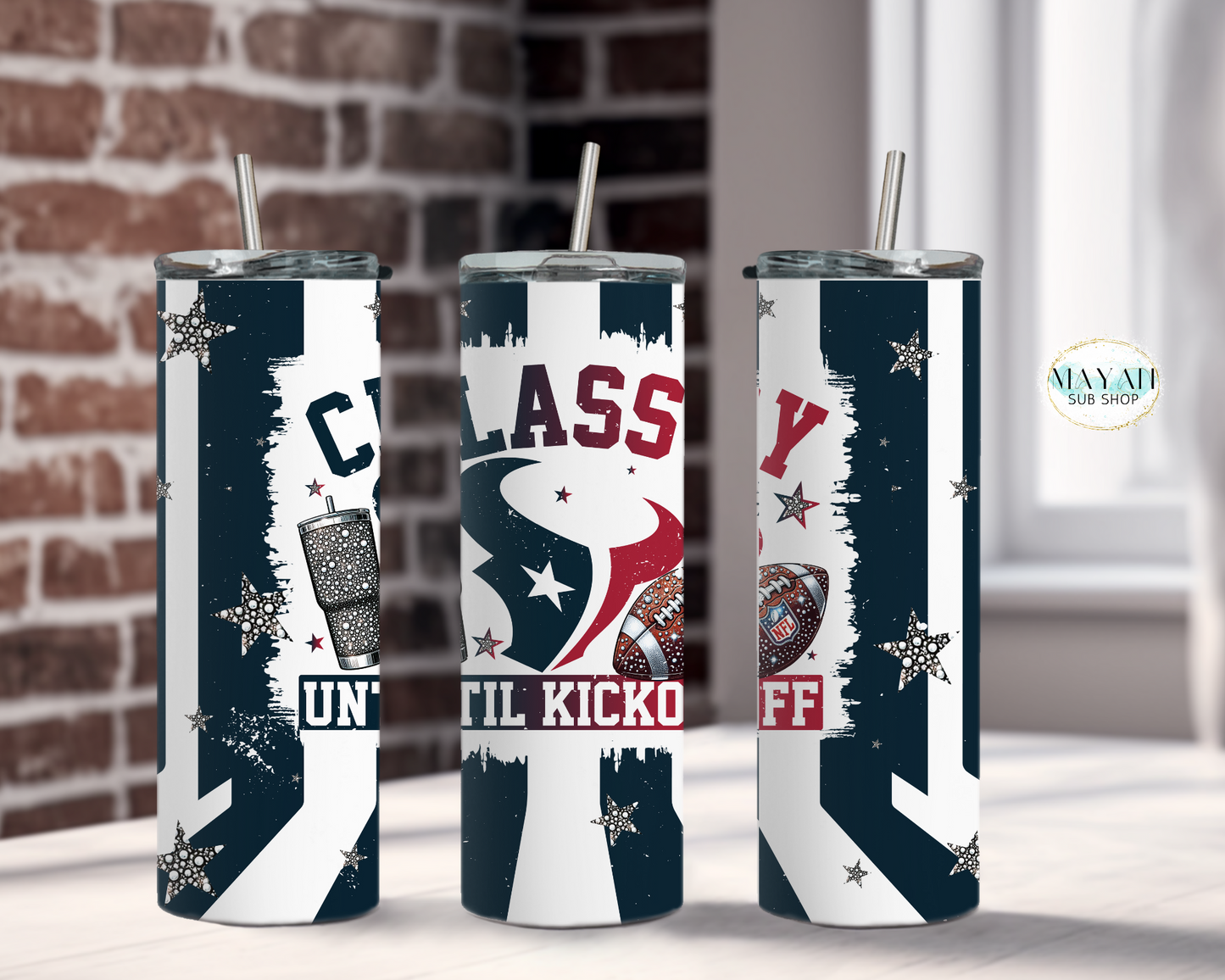 Classy Until Kickoff Houston Tumbler - Mayan Craft Shop