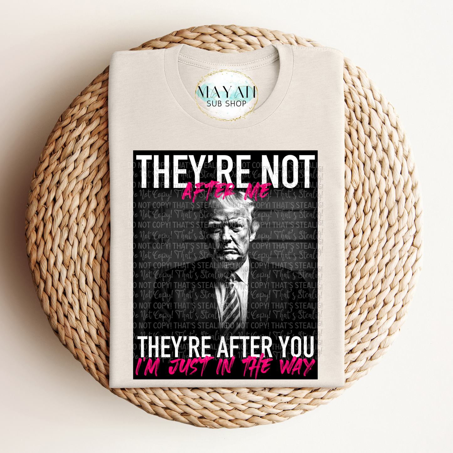 They're After You (Pink) shirt - Mayan Craft Shop