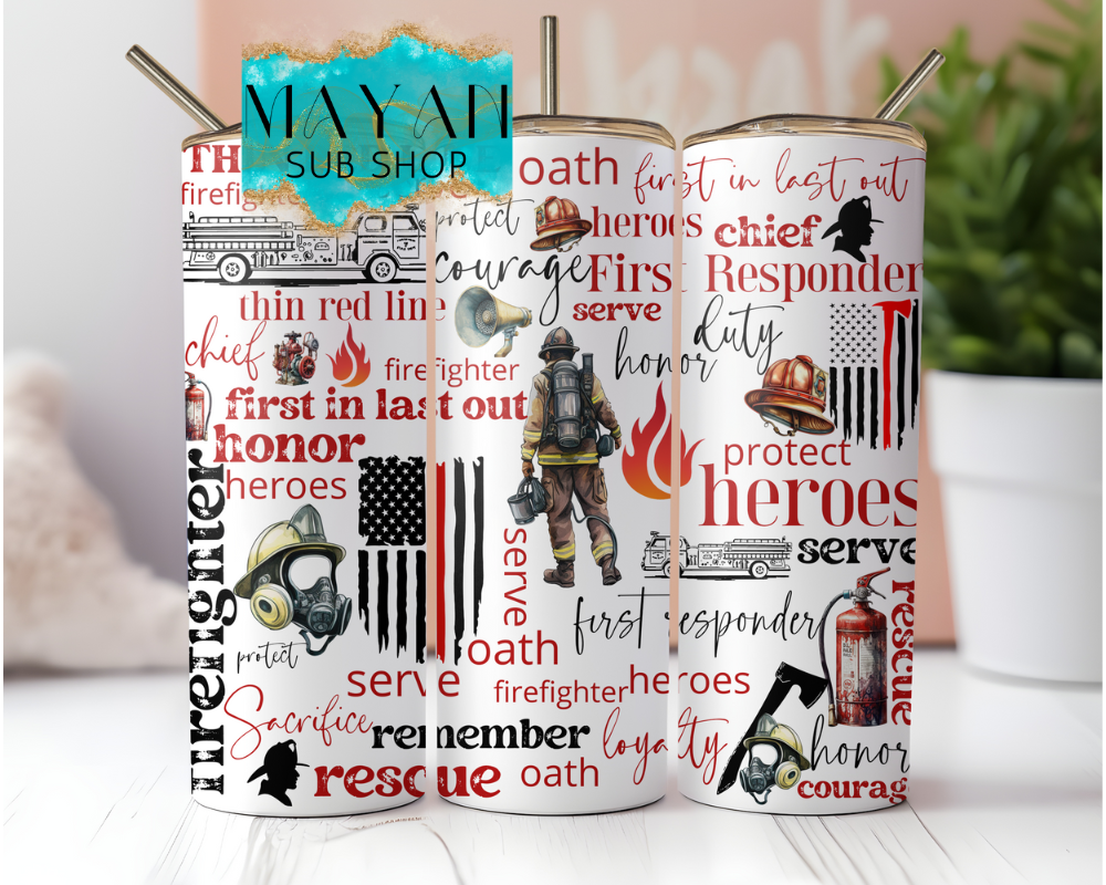 Firefighter 20 oz. skinny tumbler. -Mayan Sub Shop