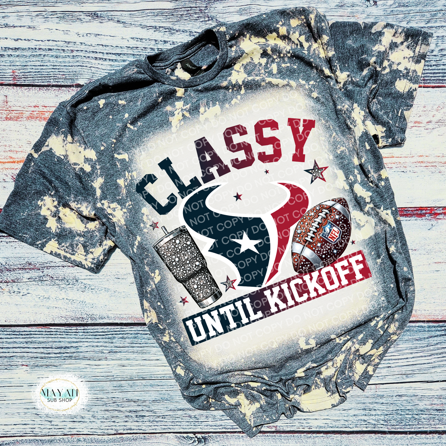 Classy Until Kickoff Houston Football Bleached Tee - Mayan Craft Shop