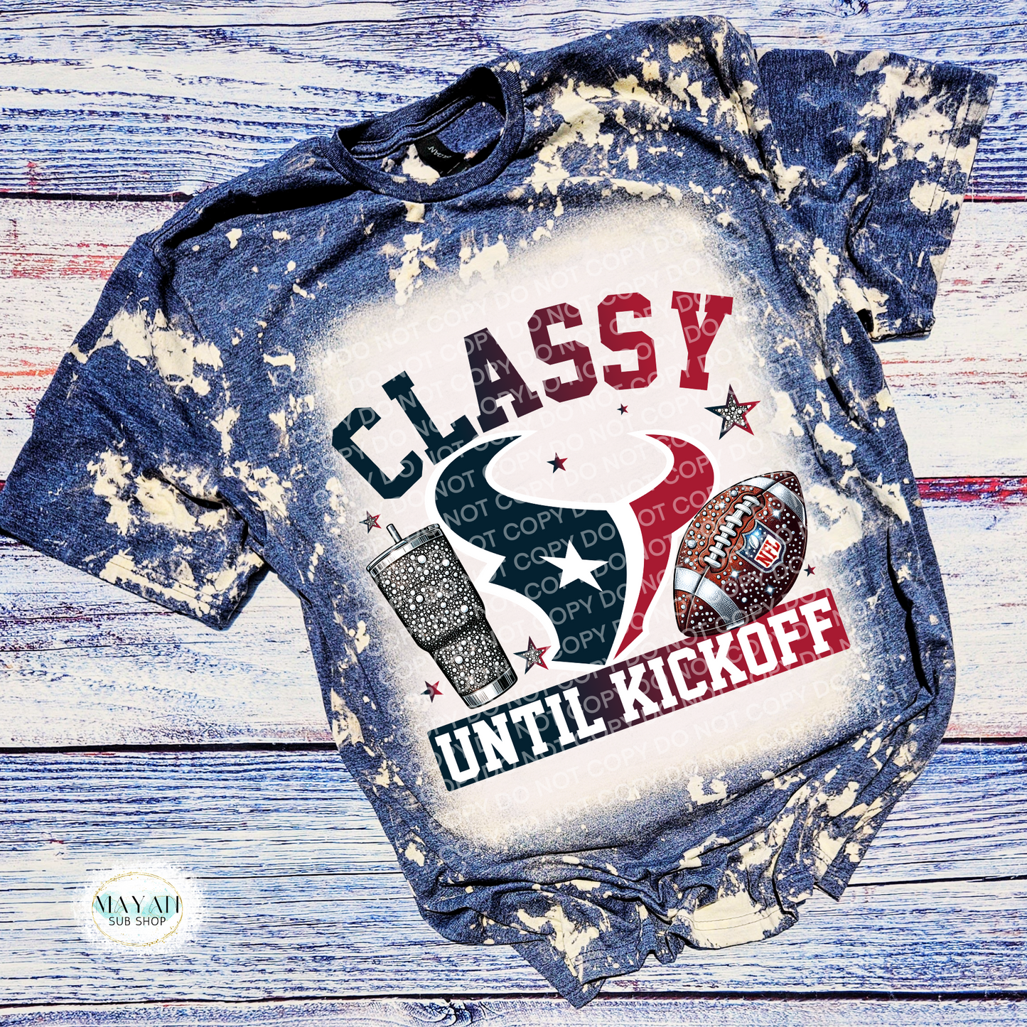 Classy Until Kickoff Houston Football Bleached Tee - Mayan Craft Shop