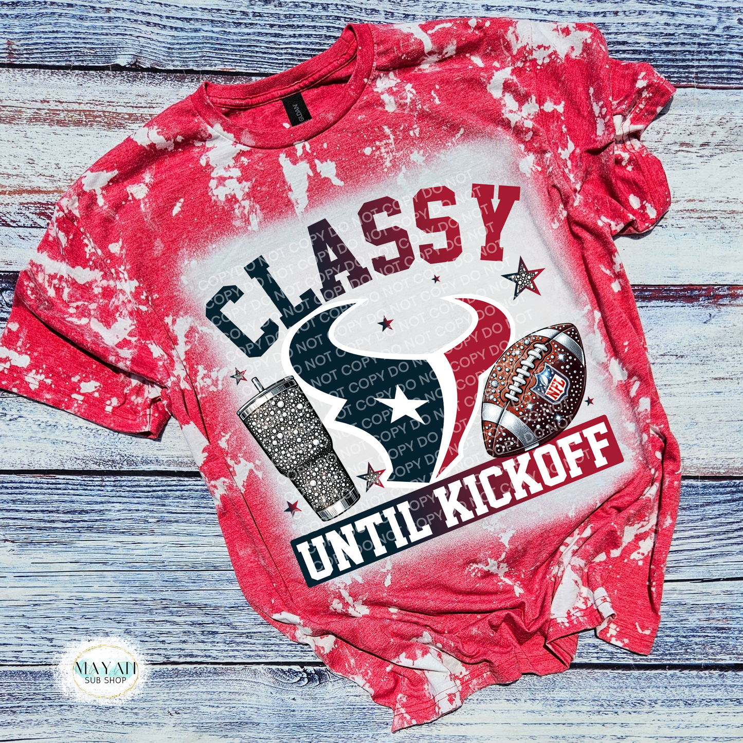 Classy Until Kickoff Houston Football Bleached Tee - Mayan Craft Shop