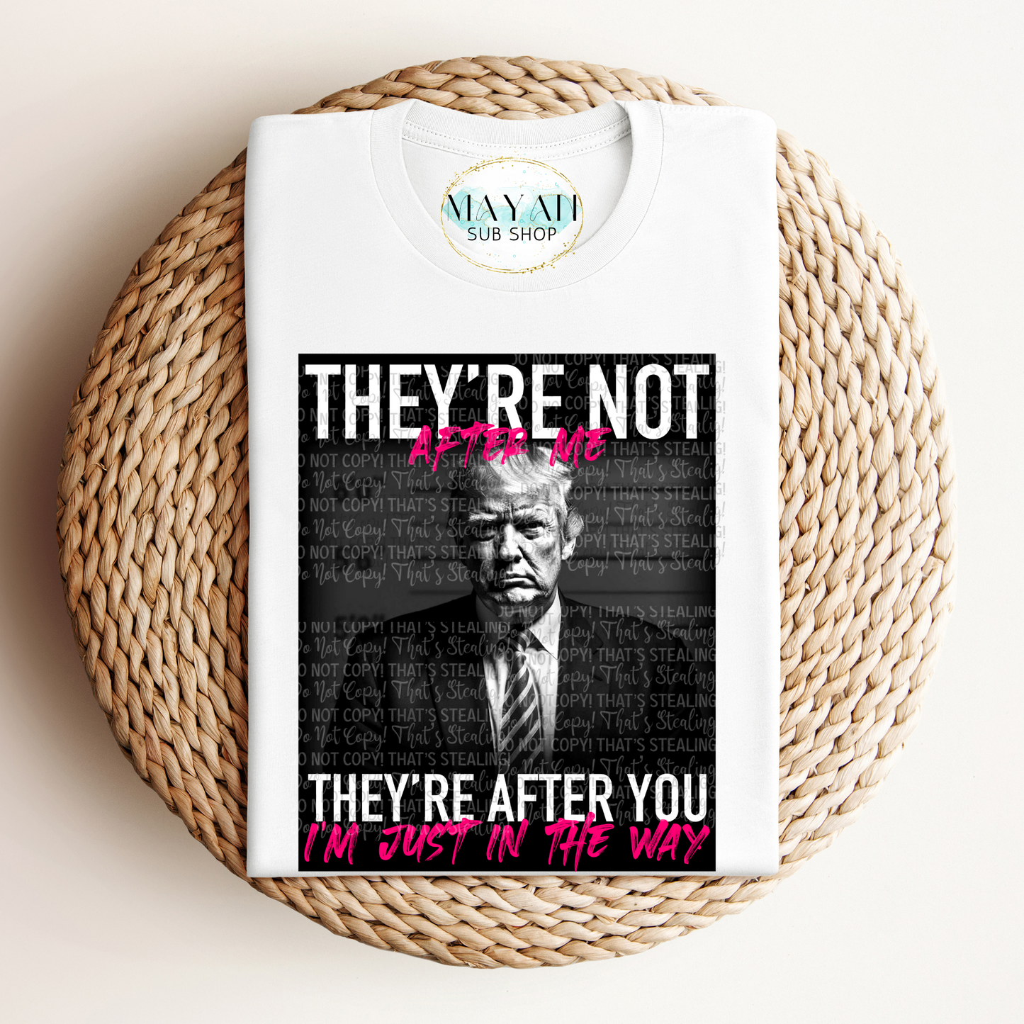 They're After You (Pink) shirt - Mayan Craft Shop