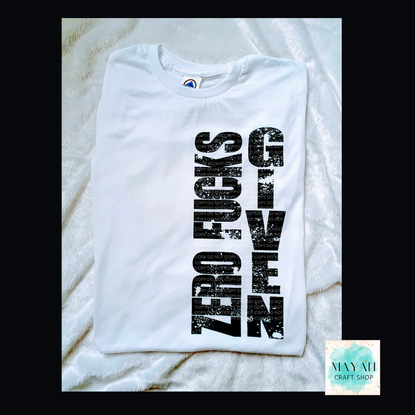 Zero Fucks Given Shirt - Mayan Craft Shop