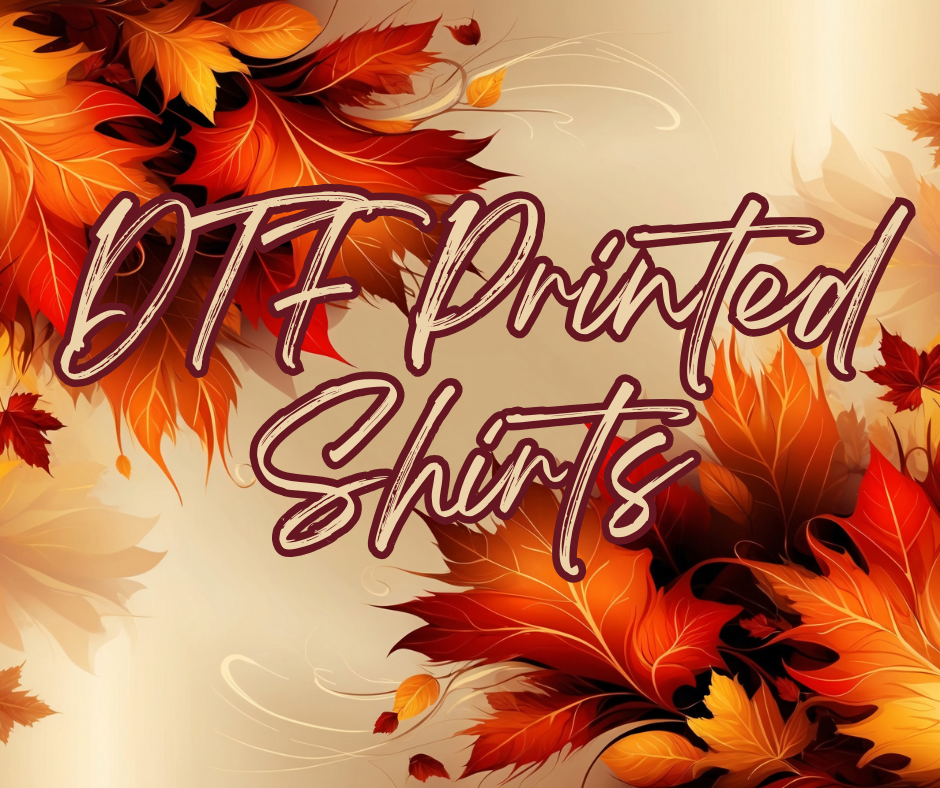 DTF printed shirts Fall themed