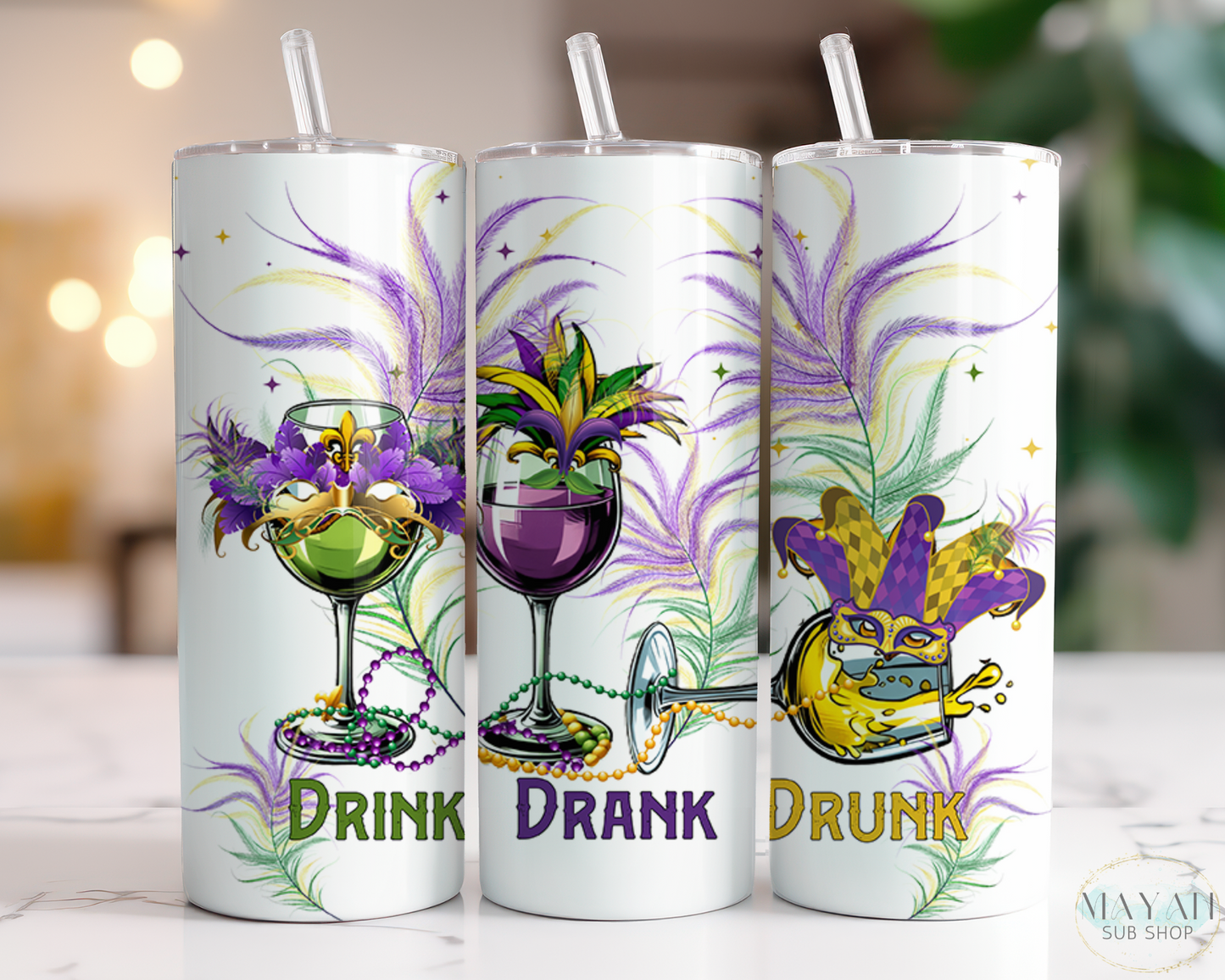 Drink drank drunk mardi 20 oz. skinny tumbler. -Mayan Sub Shop