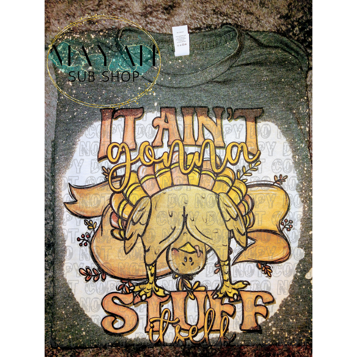 Ain't Gonna Stuff Itself Bleached Shirt - Mayan Craft Shop