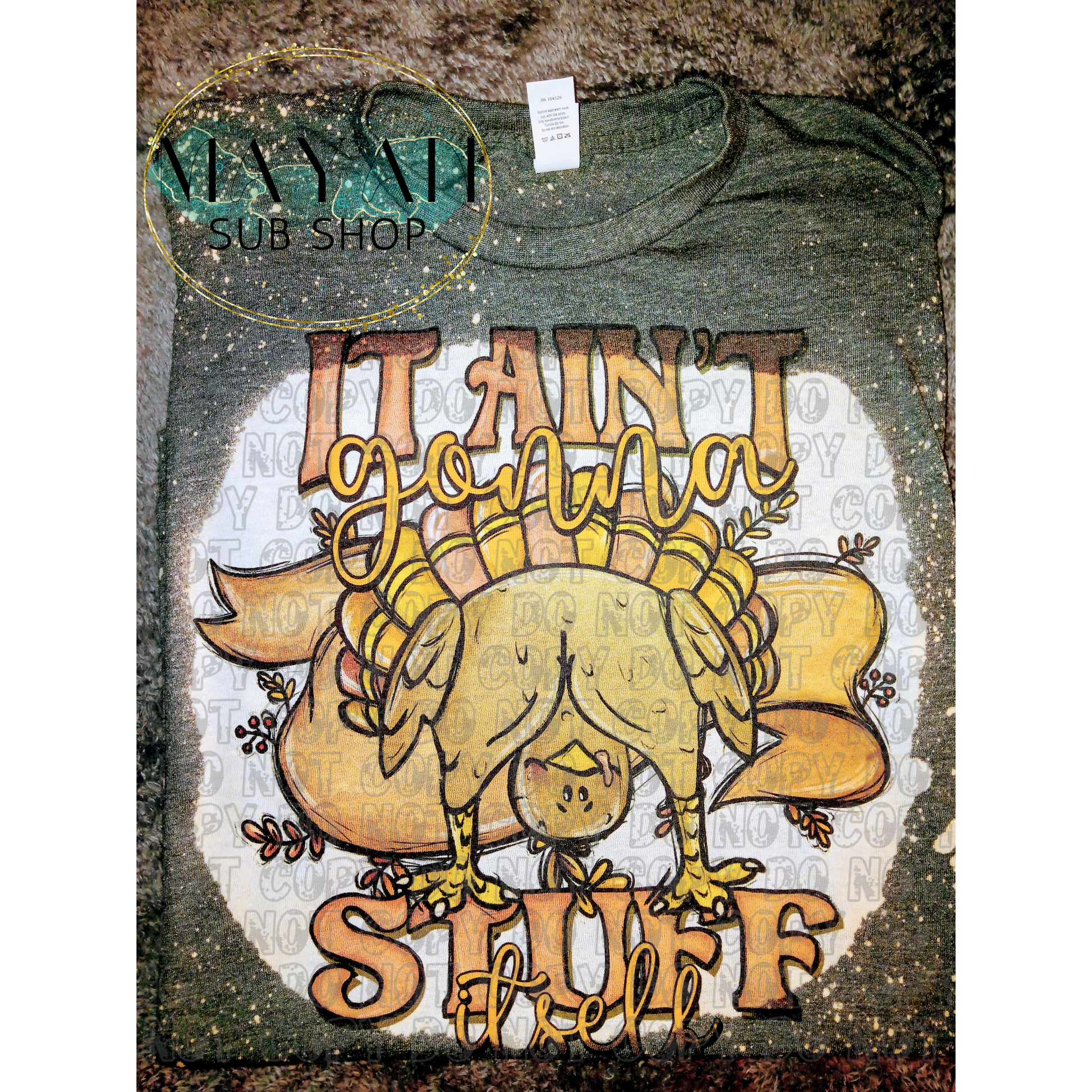 Ain't Gonna Stuff Itself Bleached Shirt - Mayan Craft Shop