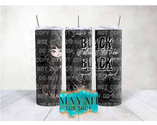 Black is black 20 oz. skinny tumbler. -Mayan Sub Shop