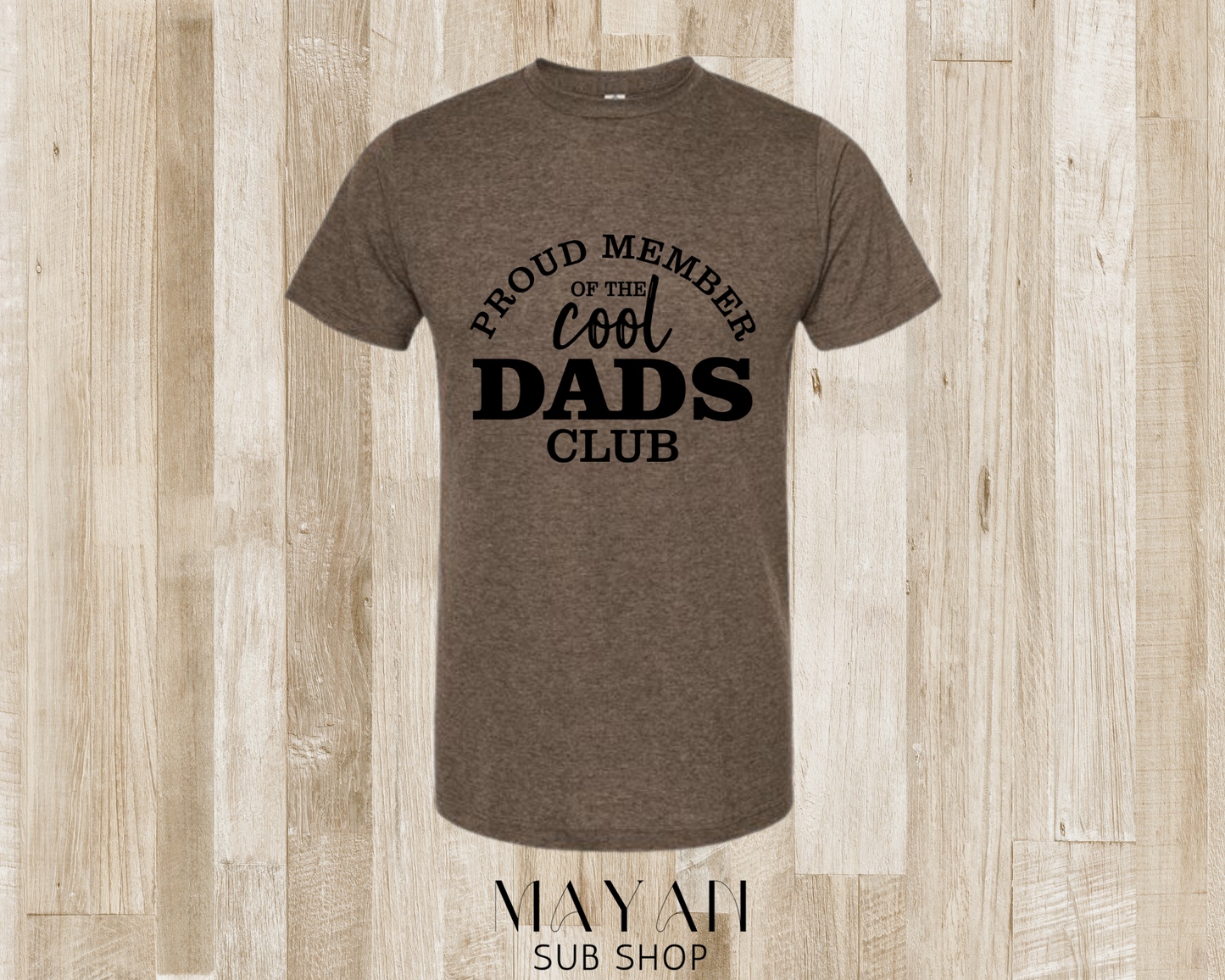 Cool dads club shirt - Mayan Sub Shop