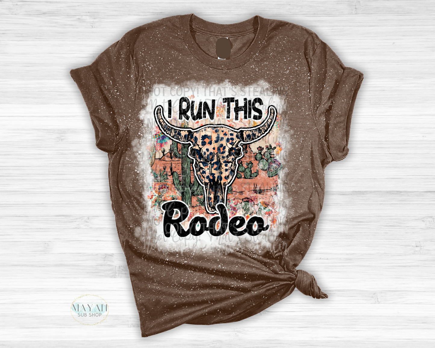 I Run This Rodeo Bleached Shirt - Mayan Sub Shop