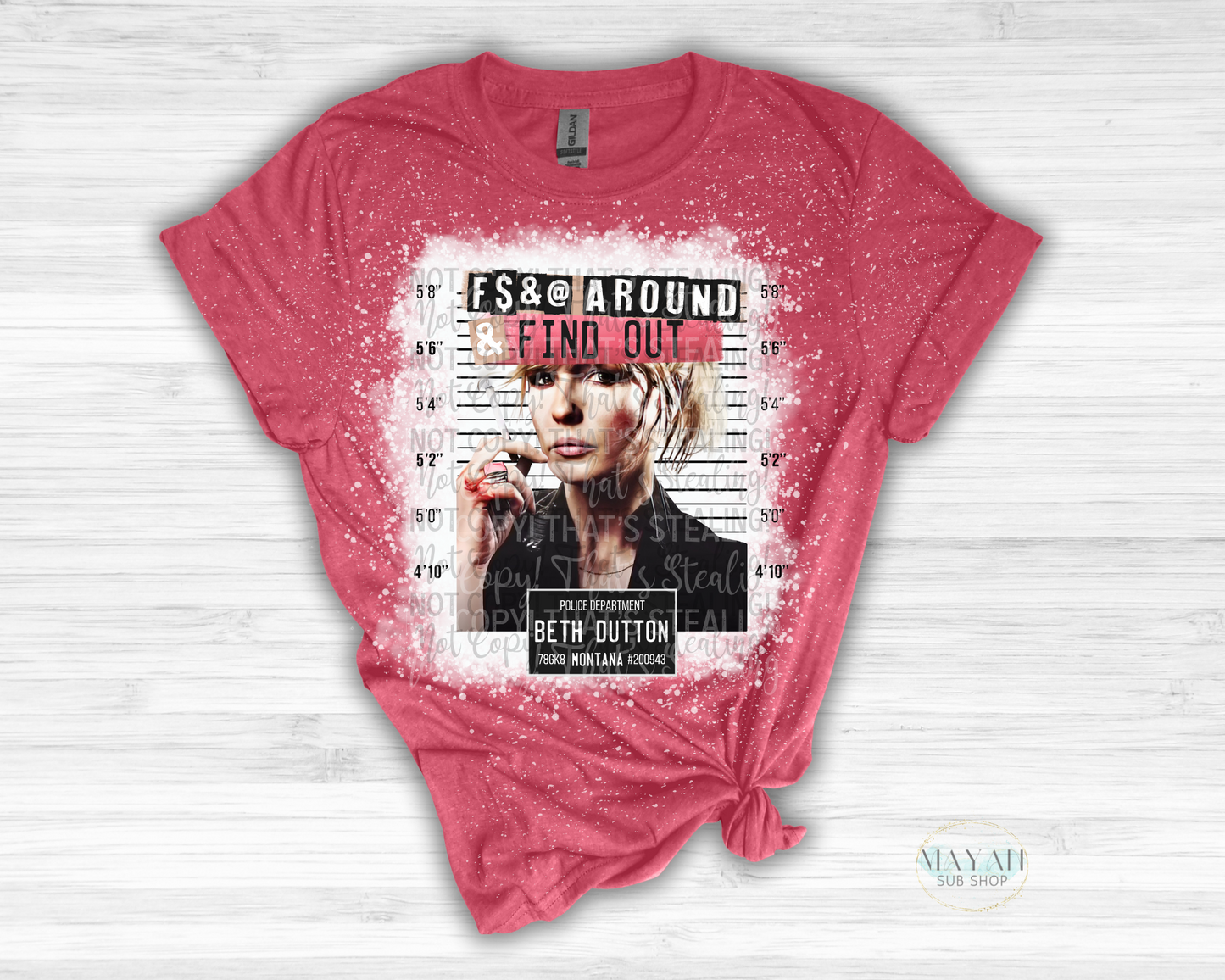 F*ck around and find out BETH bleached shirt. -Mayan Sub Shop