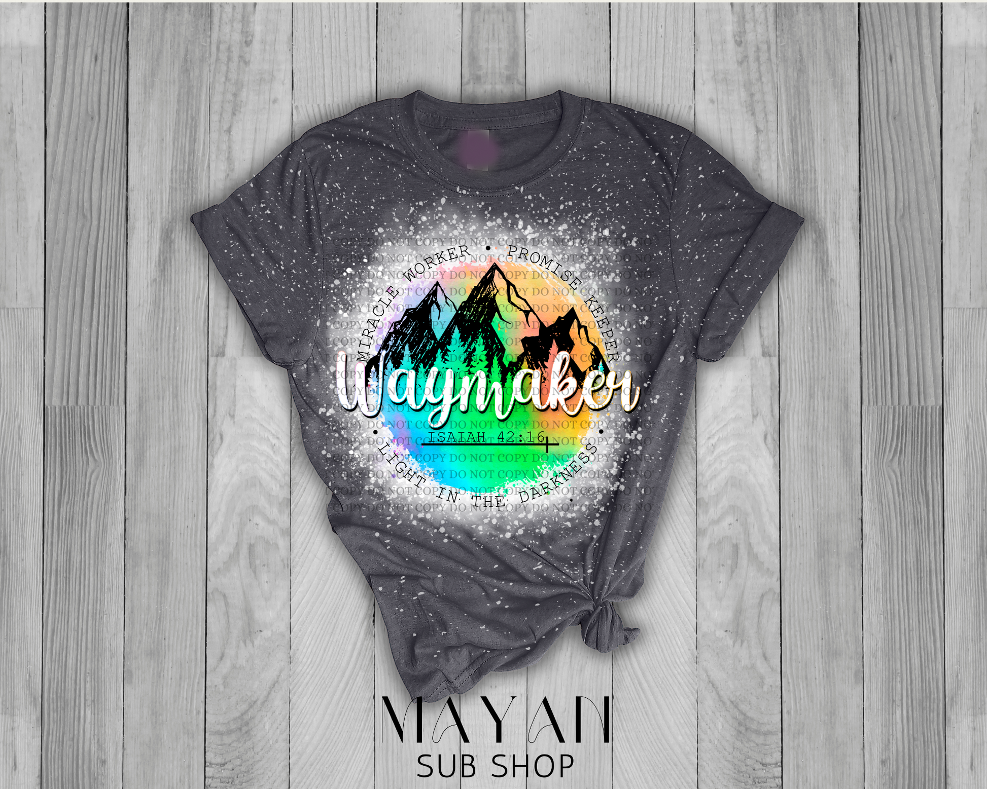 Way Maker Bleached Shirt - Mayan Sub Shop