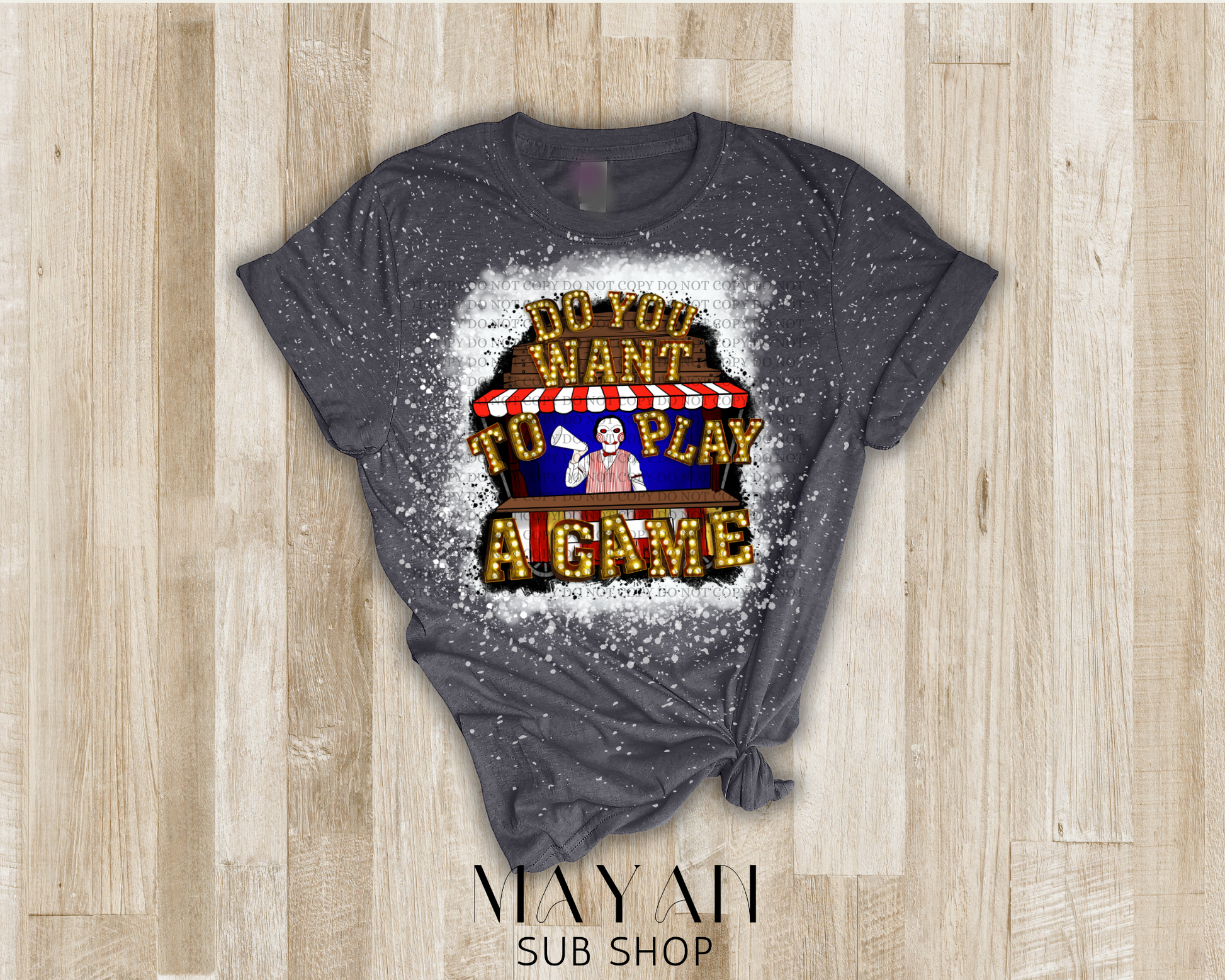 Play a game bleached shirt - Mayan Sub Shop
