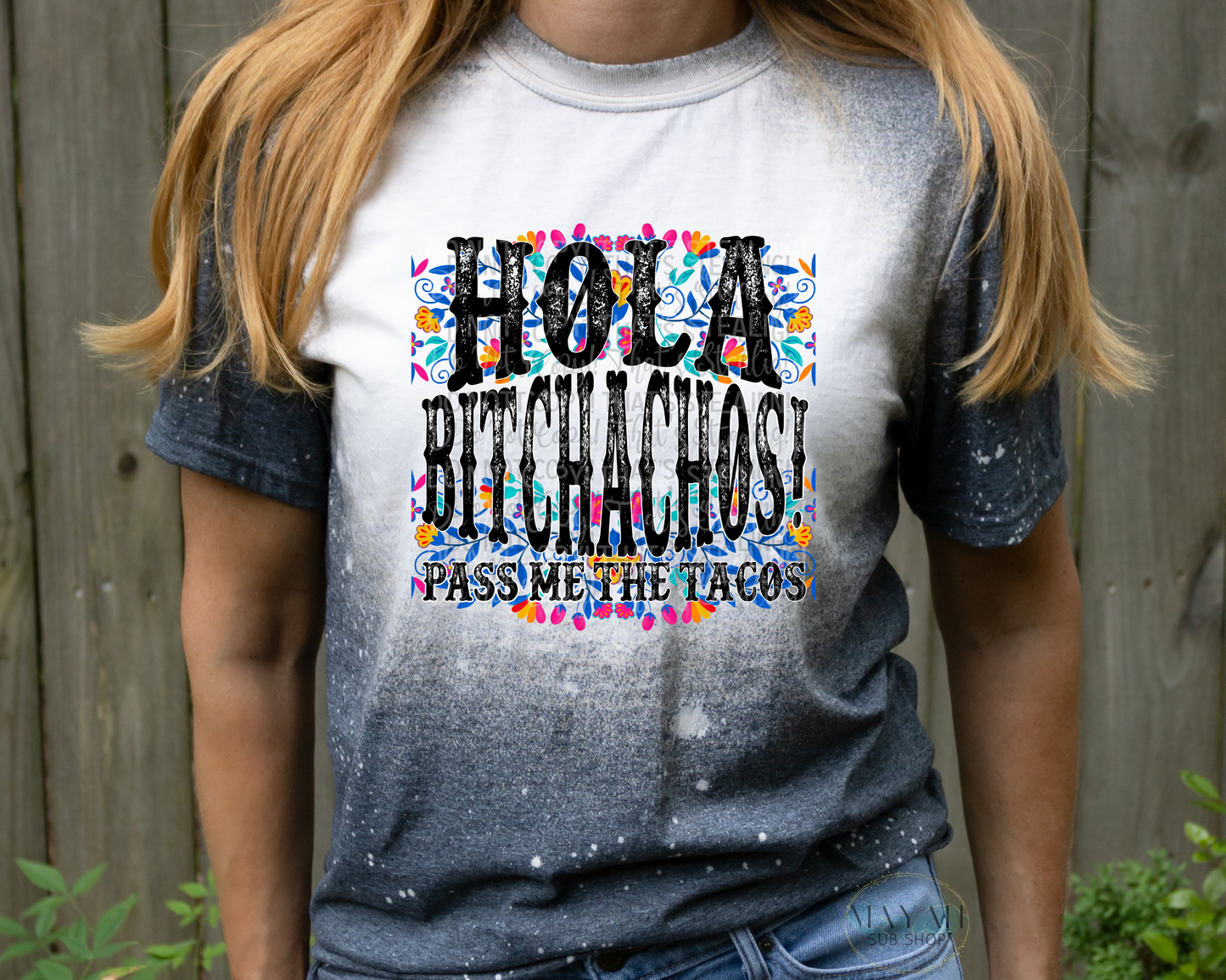 Hola Bitchachos Bleached Tee - Mayan Sub Shop