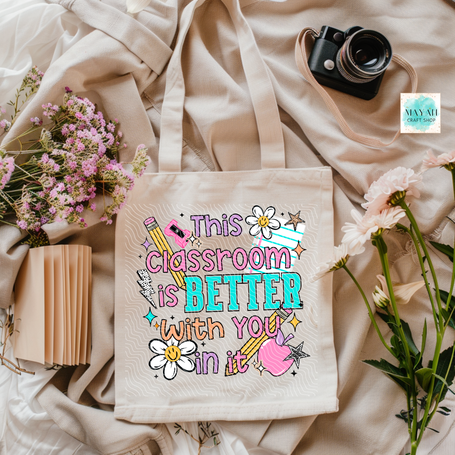 Classroom is better with you tote bag.