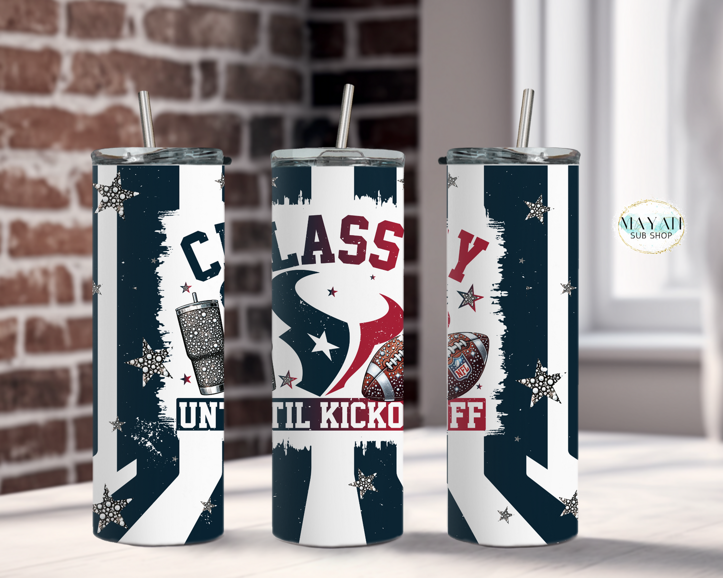 Classy Until Kickoff Houston Tumbler