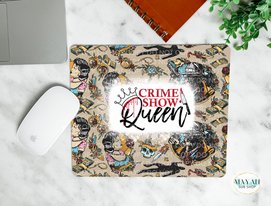 Crime show queen mouse pad. -Mayan Sub Shop