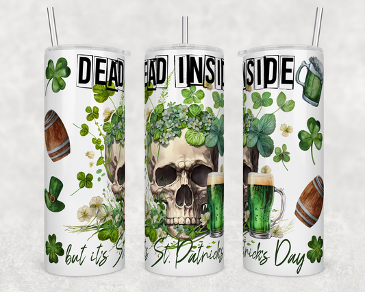 Dead inside St. Patrick's tumbler. -Mayan Sub Shop