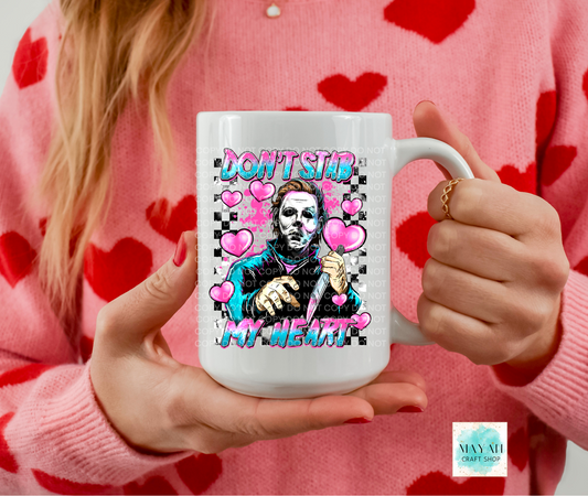 Don't stab my heart coffee mug. -Mayan Craft Shop