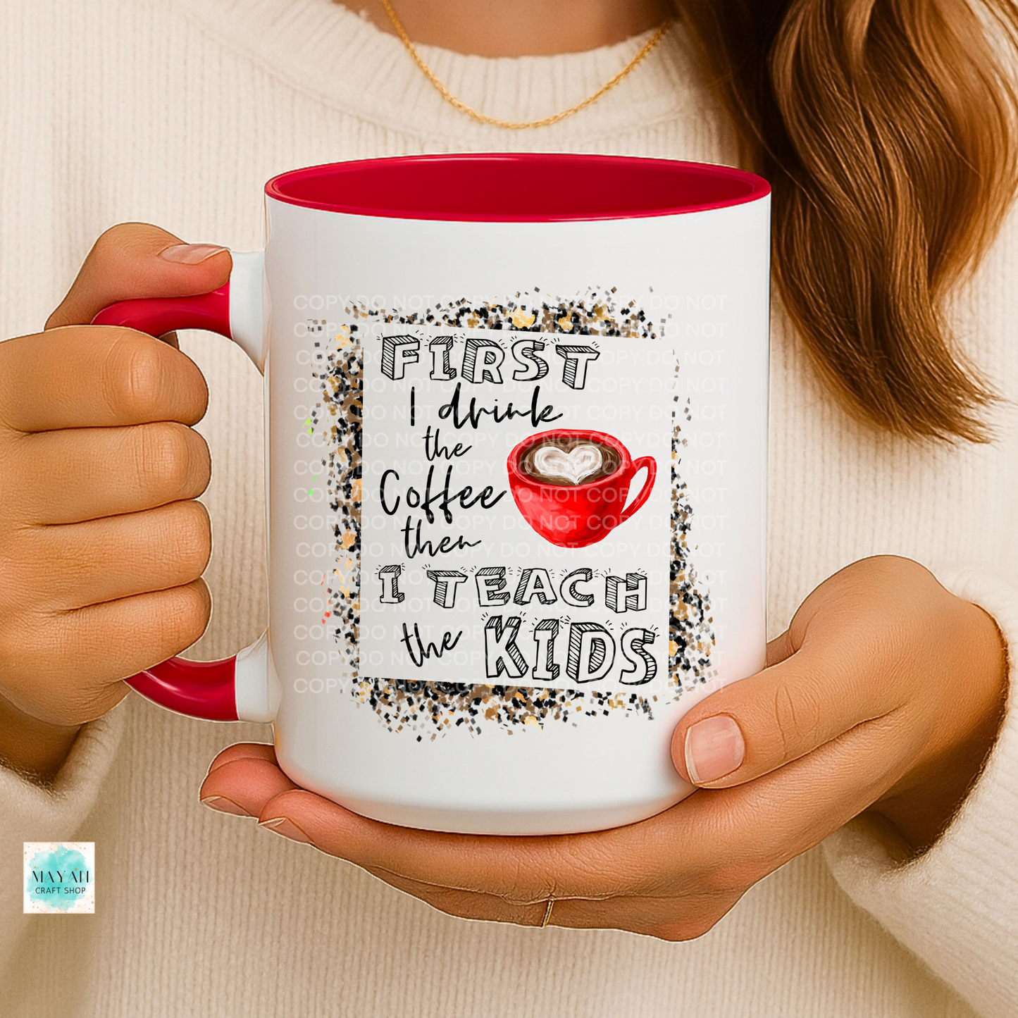 Person holding a mug with a humorous quote about coffee and teaching children.