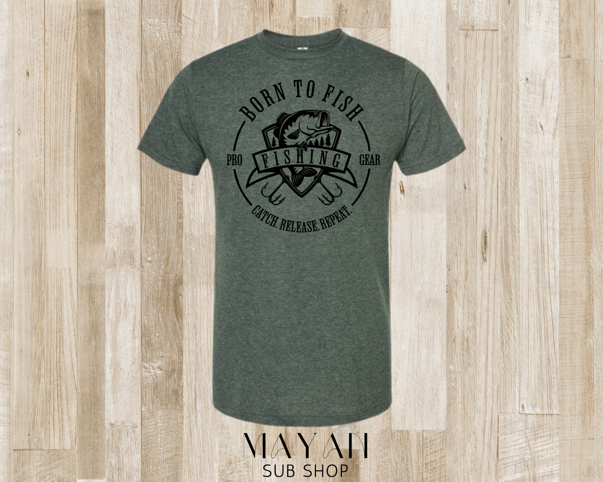 Born to fish shirt - Mayan Sub Shop