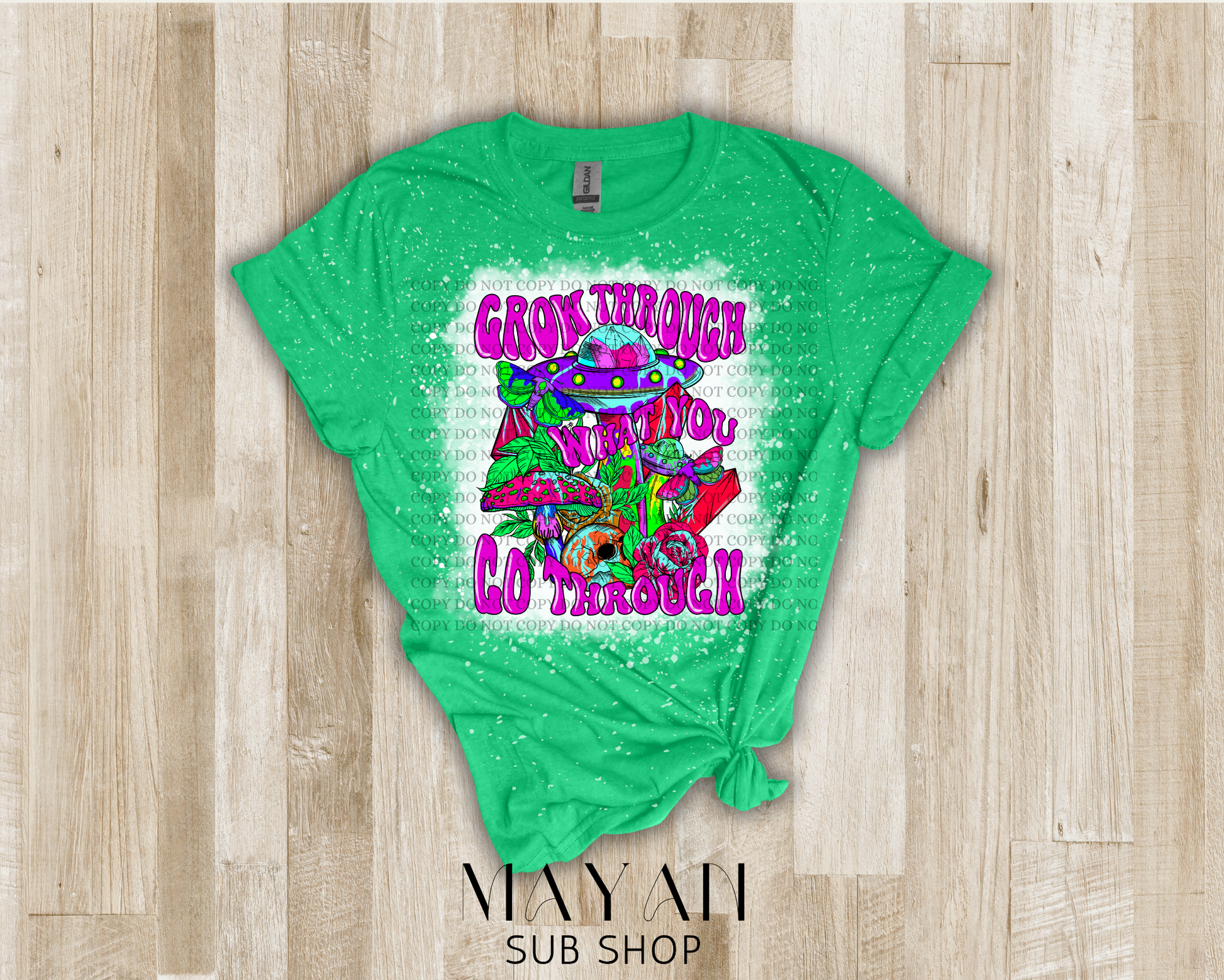 Grow Through What You Go Through Bleached Shirt - Mayan Sub Shop