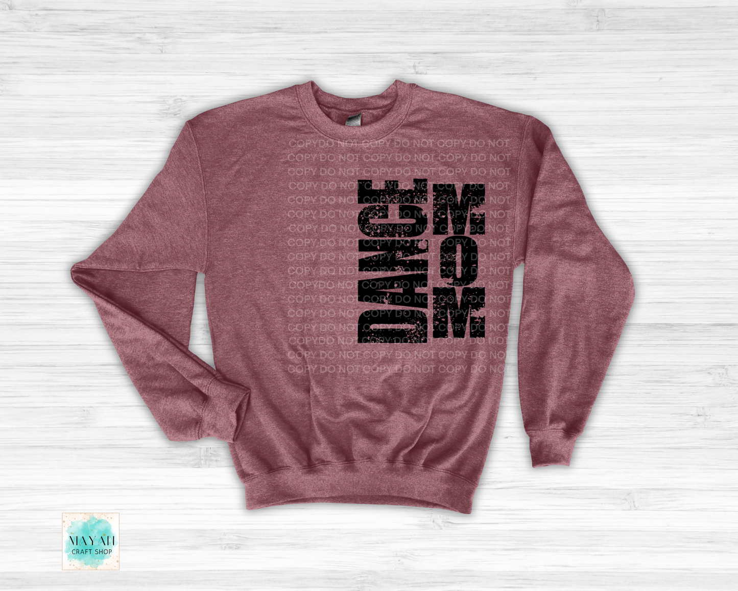 Dance mom heather maroon sweatshirt. -Mayan Craft Shop