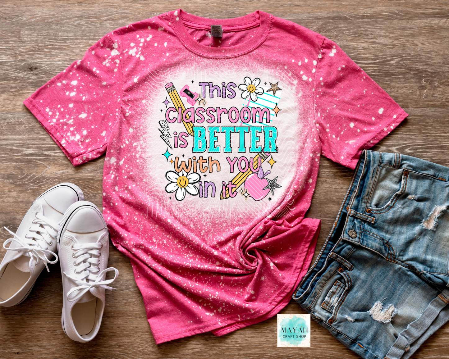 Classroom is better with you heather heliconia bleached shirt.
