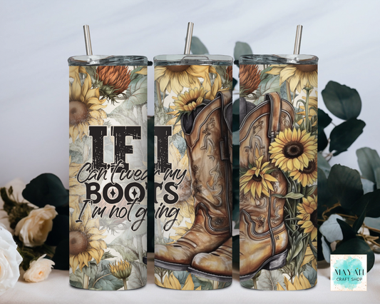 I can't wear boots tumbler. -Mayan Craft Shop