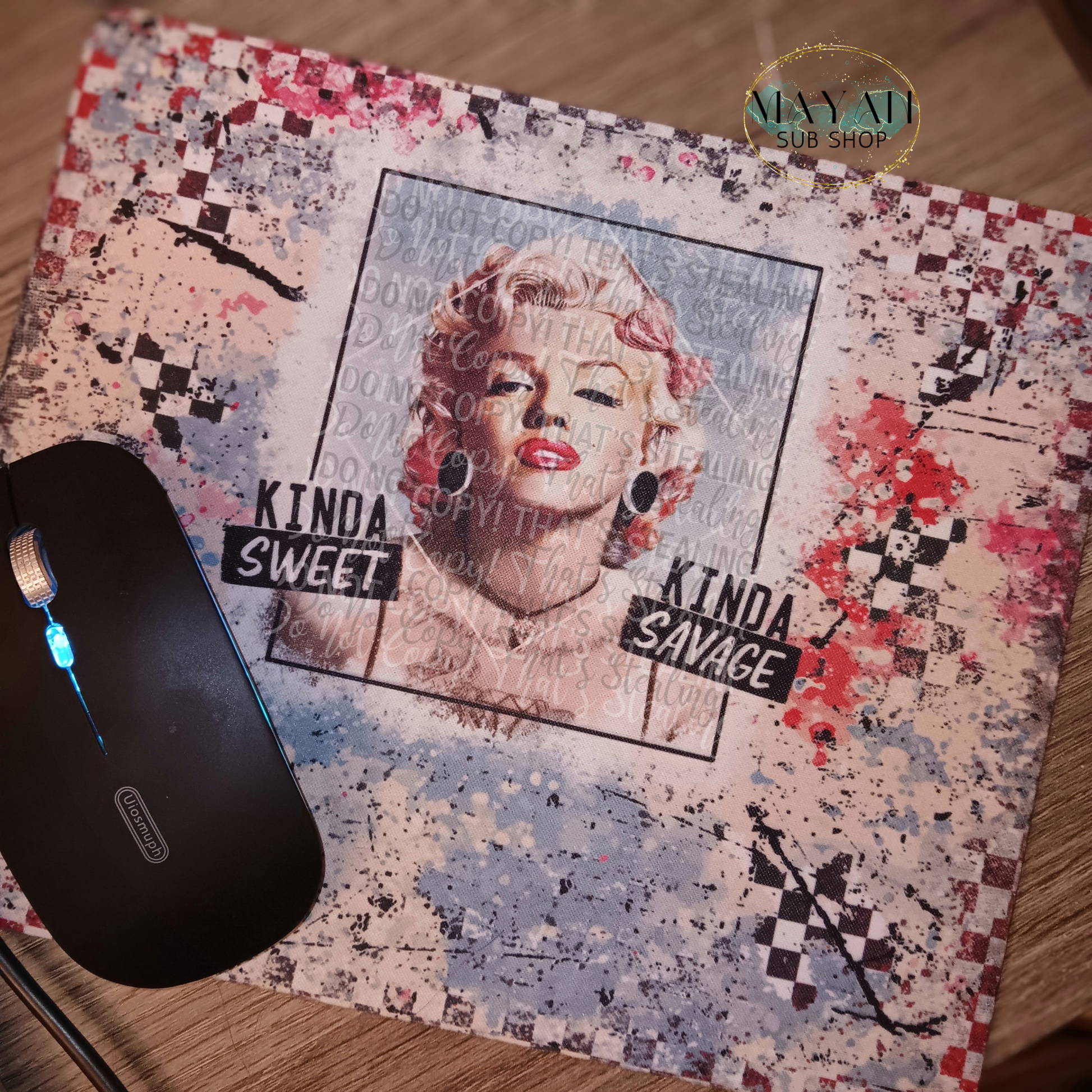 Kinda sweet kinda savage mouse pad. -Mayan Sub Shop