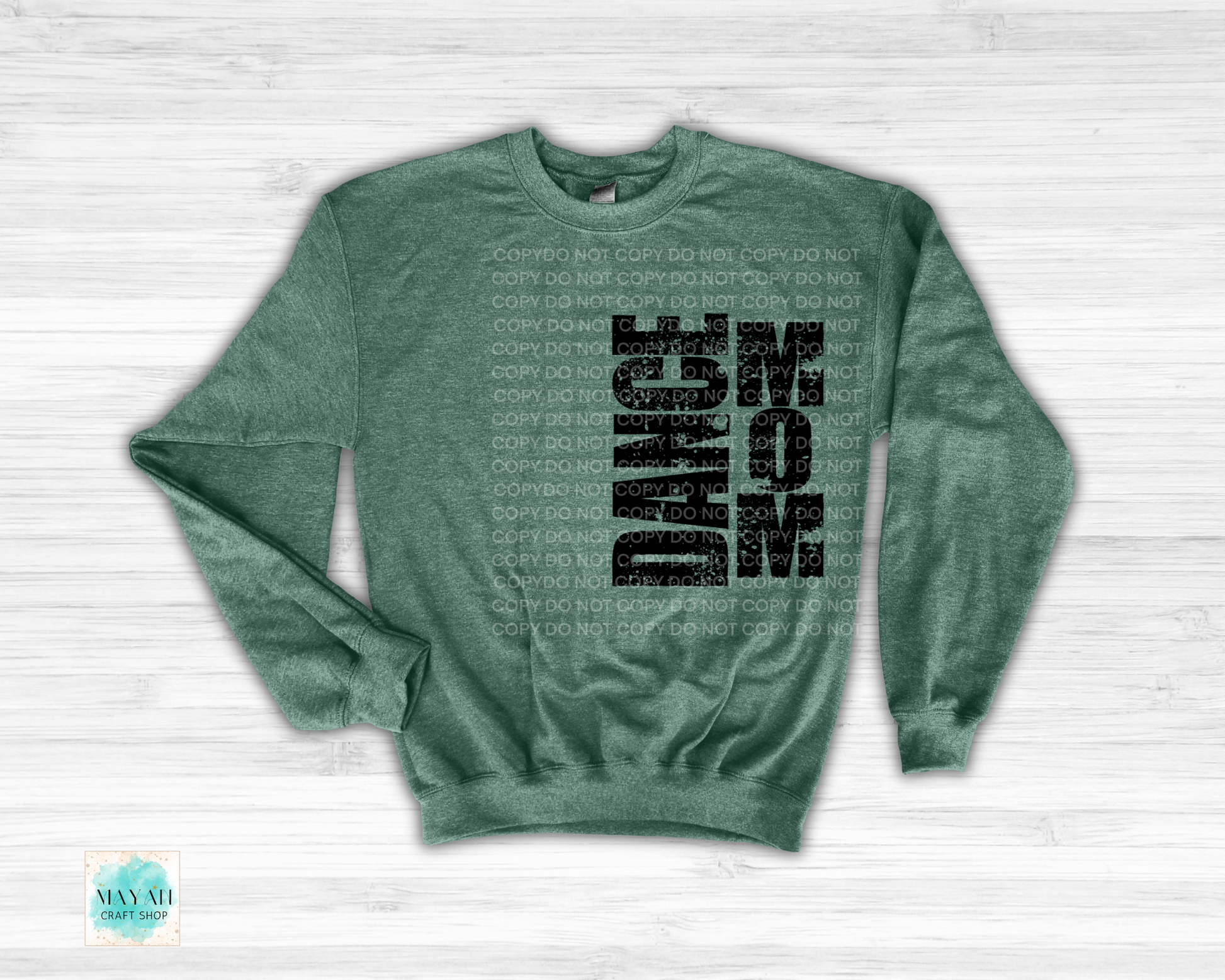 Dance mom heather dark green sweatshirt. -Mayan Craft Shop