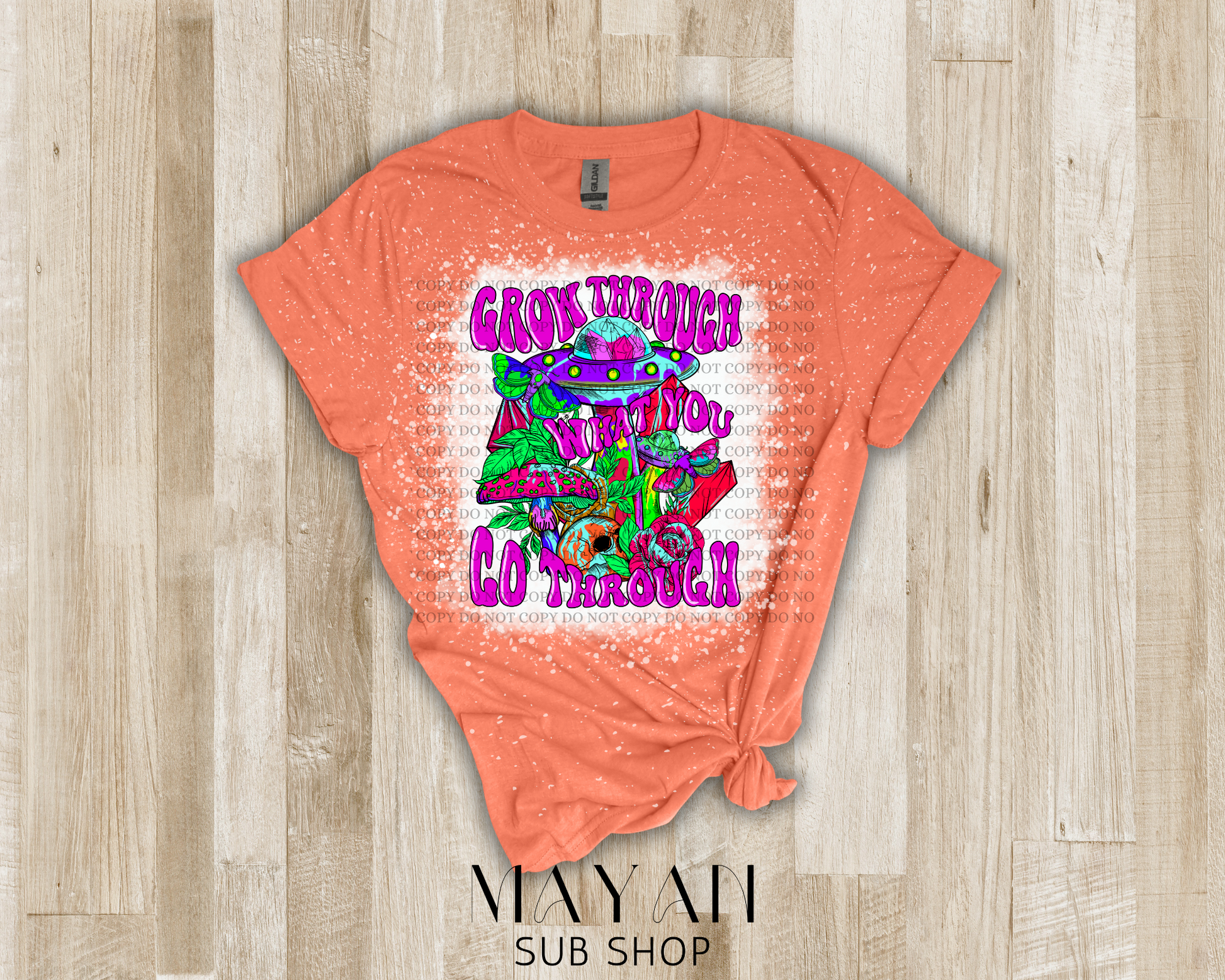 Grow Through What You Go Through Bleached Shirt - Mayan Sub Shop