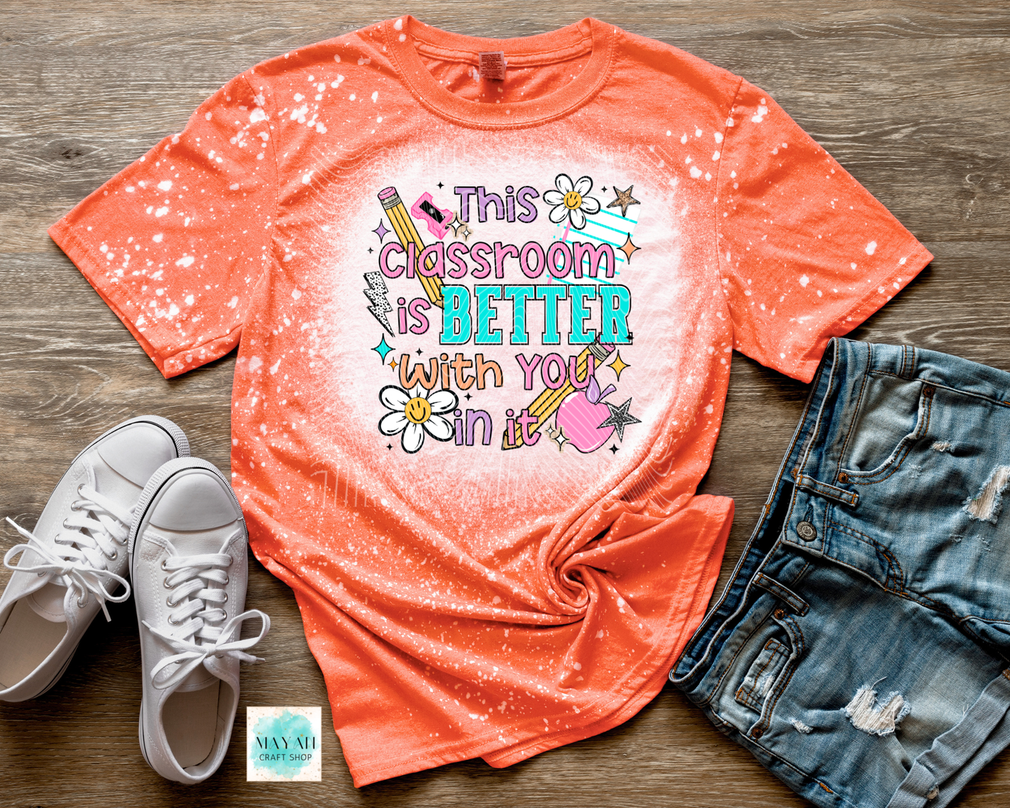 Classroom is better with you heather orange bleached shirt.