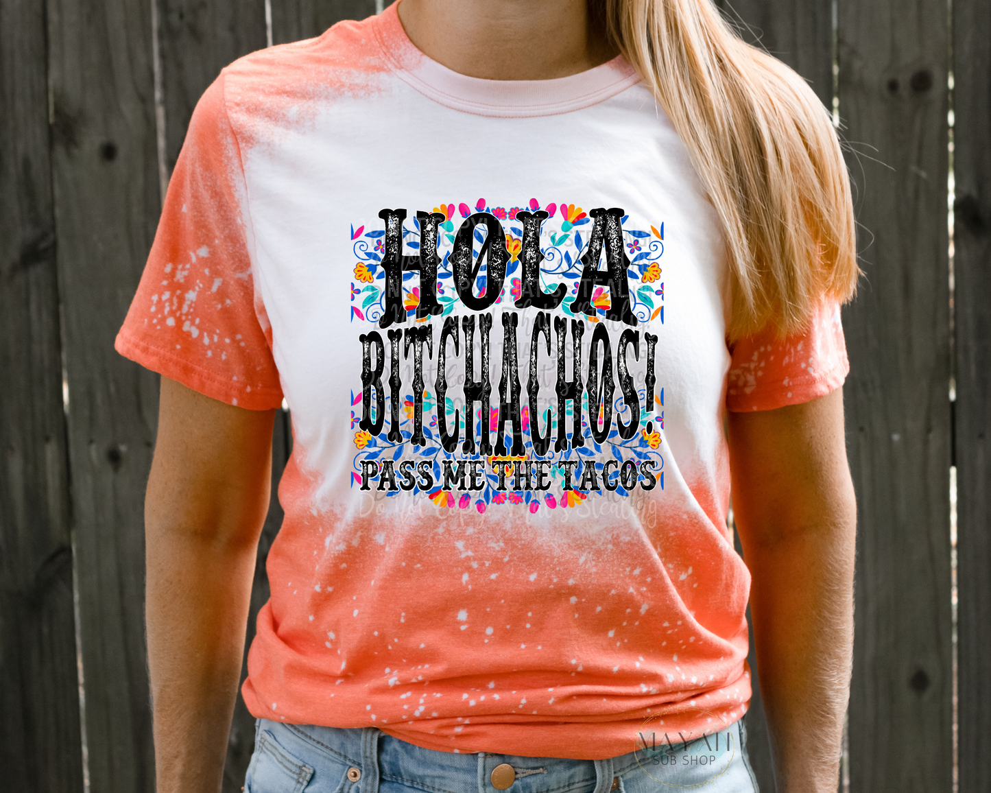 Hola Bitchachos Bleached Tee - Mayan Sub Shop