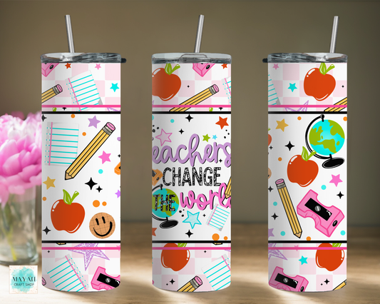 Tumbler with Teachers Change the World saying.