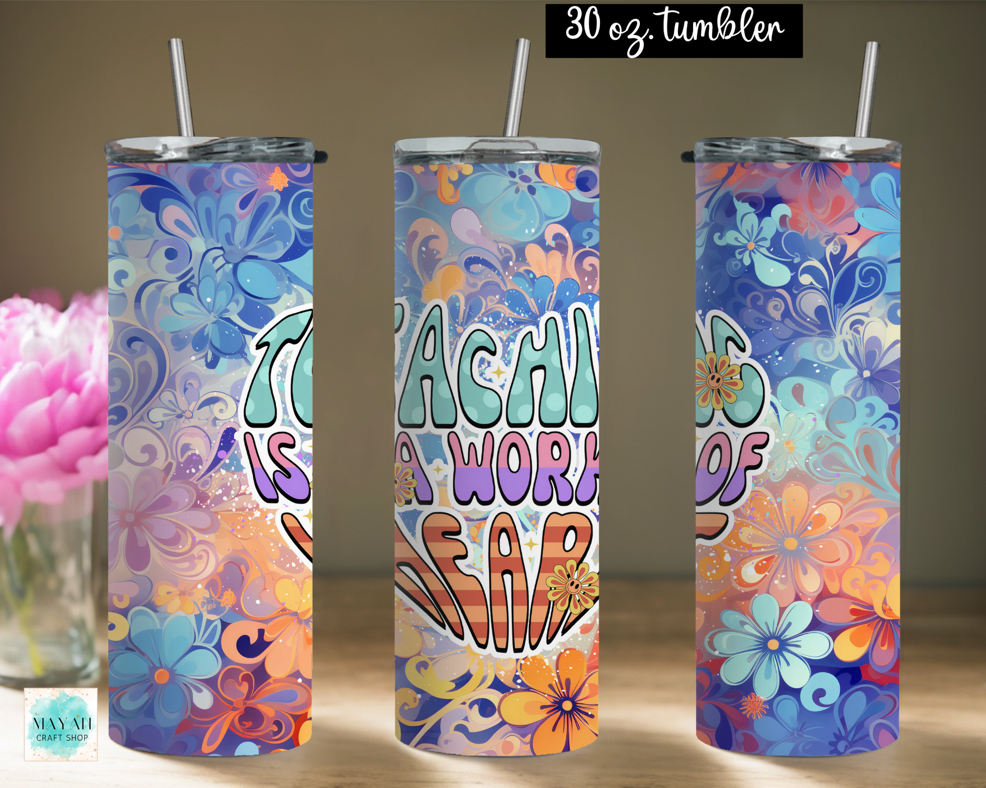 Teaching is a work of heart 30 oz tumbler.