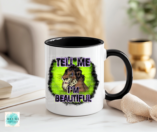 Tell me I'm beautiful coffee mug. -Mayan Craft Shop