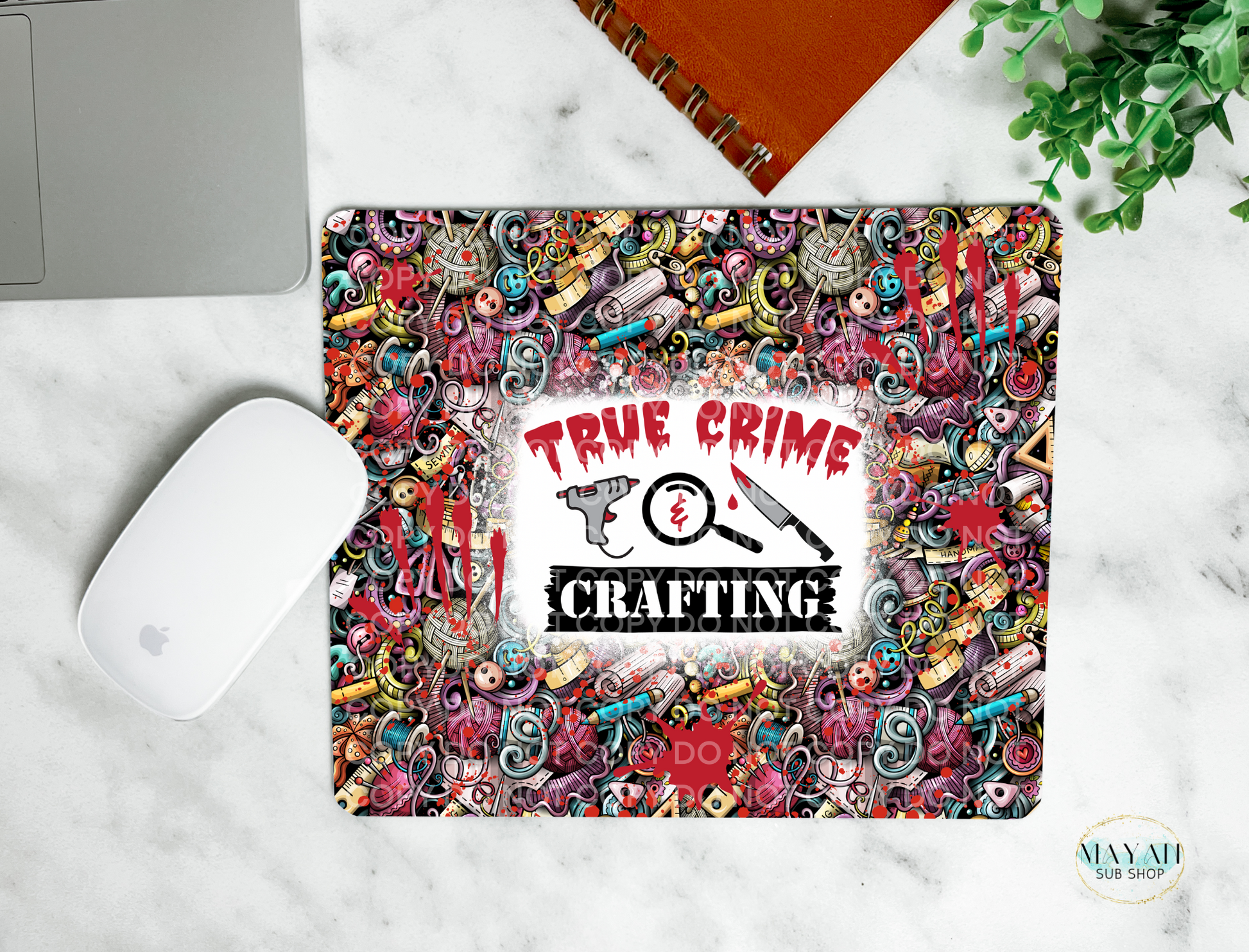 True crime crafting mouse pad. -Mayan Sub Shop