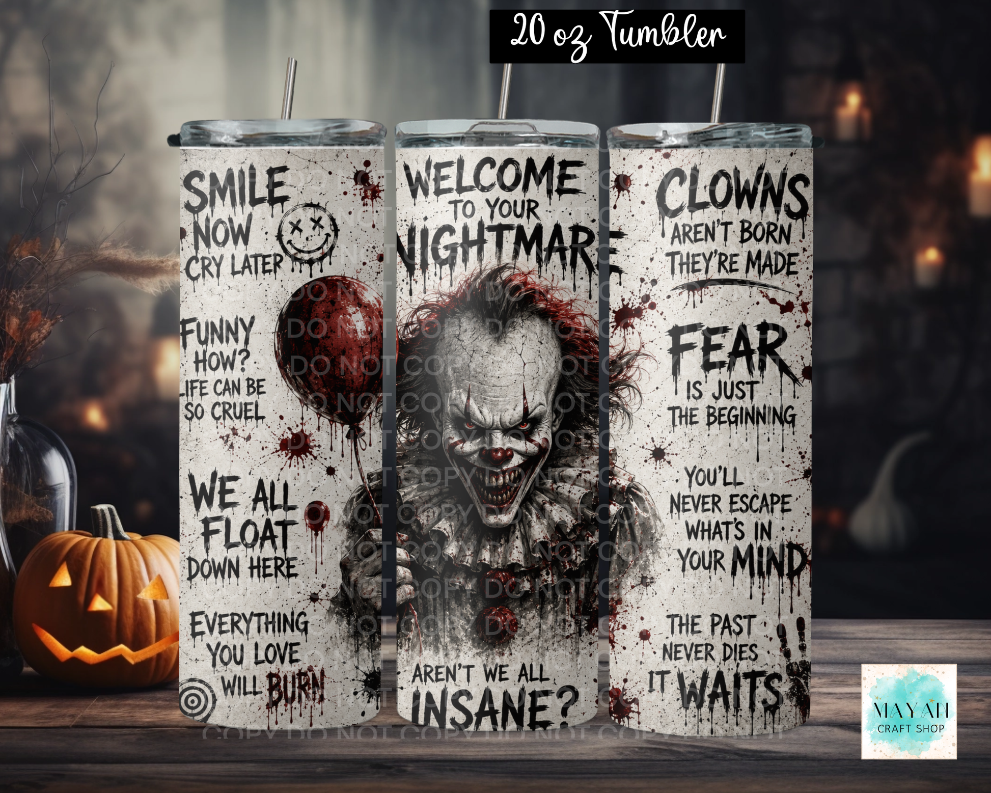 Three views of a 20 oz tumblers with a horror clown design, displayed on a wooden surface with a Halloween background including a jack-o'-lantern and spooky lights. The tumblers feature a distressed white background with black text and a central graphic of a creepy clown face with red blood splatters.