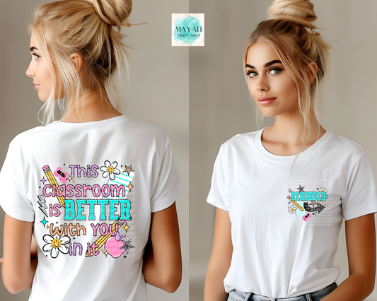 classroom is better with you shirt.
