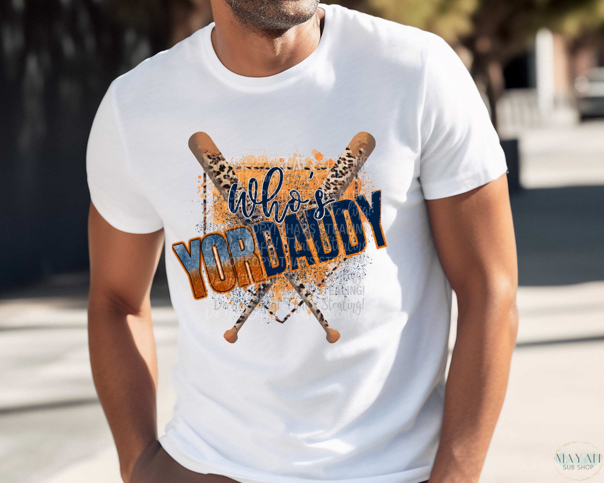 Who's yordaddy shirt. -Mayan Sub Shop